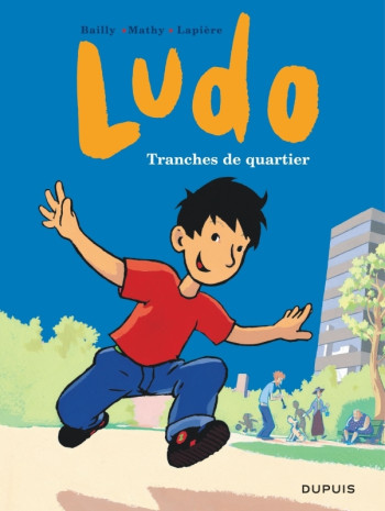 Ludo - Tome 1 - Tranches de quartier -  Lapière Denis - DUPUIS