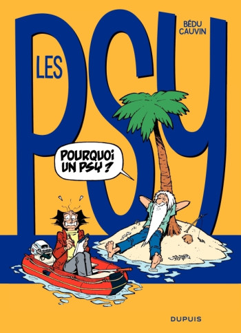 Les Psy - Tome 17 - Pourquoi un psy ? -  Cauvin - DUPUIS