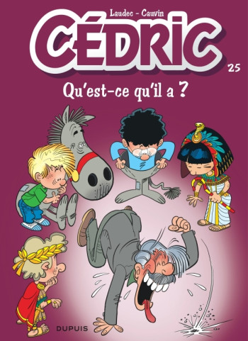 Cédric - Tome 25 - Qu'est-ce qu'il a ? -  Laudec - DUPUIS