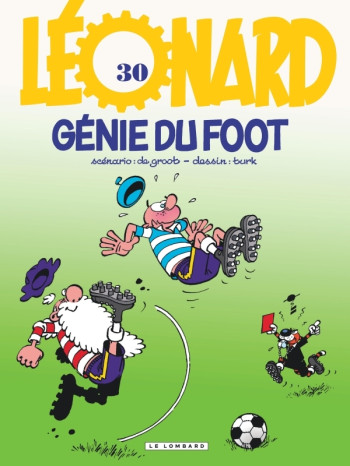 Léonard - Tome 30 - Génie du foot -  De Groot - LOMBARD