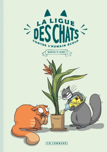 La Ligue des Chats - La Ligue des Chats Contre l'Humain Écolo -  Moret Bénédicte - LOMBARD