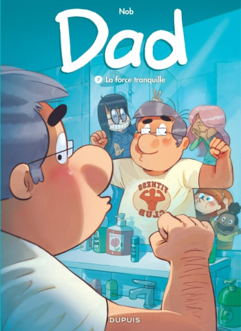 Dad - Tome 7 - La force tranquille -  Nob - DUPUIS