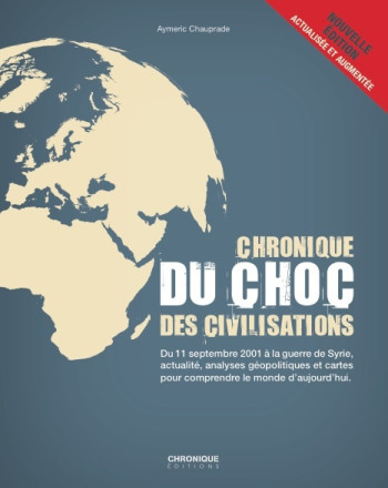 Chronique du choc des civilisations - Aymeric Chauprade - CHRONIQUE