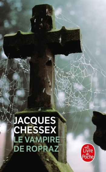 Le Vampire de Ropraz - Jacques Chessex - LGF