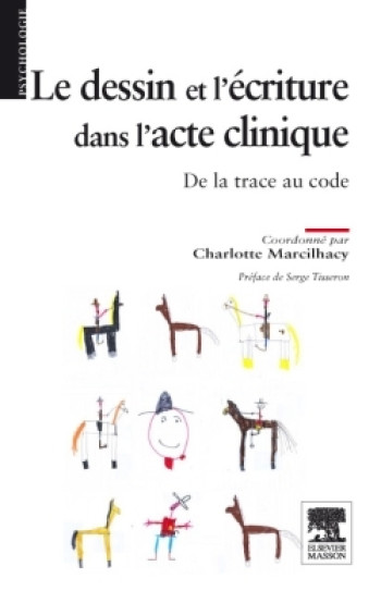 Le dessin et l'écriture dans l'acte clinique - Charlotte Marcilhacy - MASSON