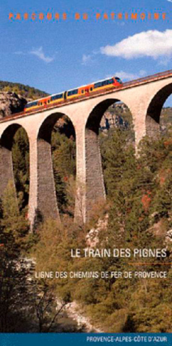 Train Des Pignes (Le) N°357 - REGION PACA - LIEUX DITS Train Des Pignes (Le) N°357 - REGION PACA - LIEUX DITS