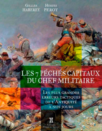 Les 7 Péchés Capitaux Du Chef Militaire - Les Plus -  HABEREY Gilles - DE TAILLAC