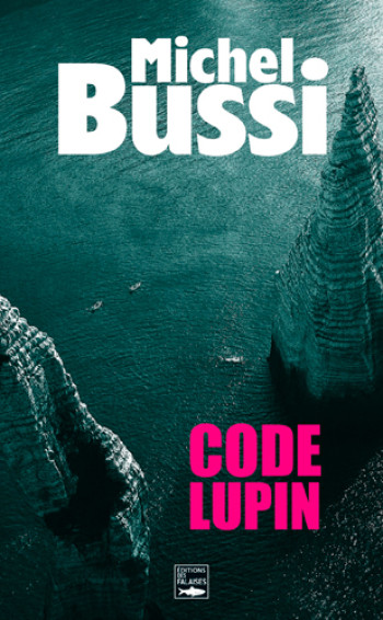 Code Lupin (Poche) -  Bussi Michel - DES FALAISES