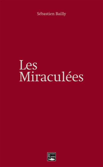 Les Miraculees -  Bailly SEbastien - DES FALAISES