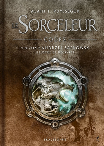 L'Univers du Sorceleur (Witcher) : Codex Le Sorceleur - Alain T. Puyssegur - BRAGELONNE