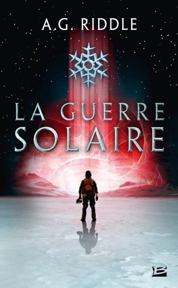 Winter World, T2 : La Guerre solaire - A.G. Riddle - BRAGELONNE