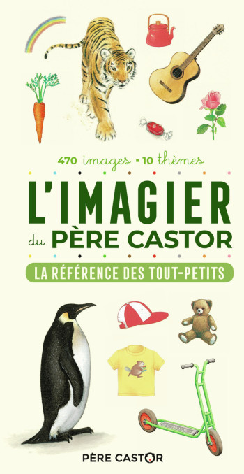 L'Imagier du Père Castor - La référence des tout-petits - A. Telier - PERE CASTOR