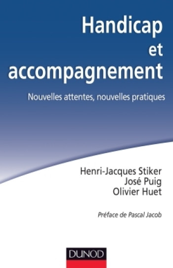 Handicap et accompagnement - Nouvelles attentes, nouvelles pratiques - Henri-Jacques Stiker - DUNOD