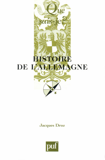 Histoire de l'Allemagne - Jacques Droz - QUE SAIS JE