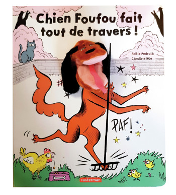 Livre marionnette - Chien foufou fait tout de travers - Adèle PEDROLA - CASTERMAN Livre marionnette - Chien foufou fait tout de travers - Adèle PEDROLA - CASTERMAN