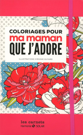 Coloriages pour ma maman que j'adore - Virginie Guyard - SOLAR