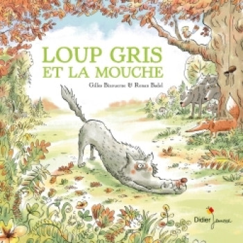 Loup gris et la mouche - Gilles Bizouerne - DIDIER JEUNESSE