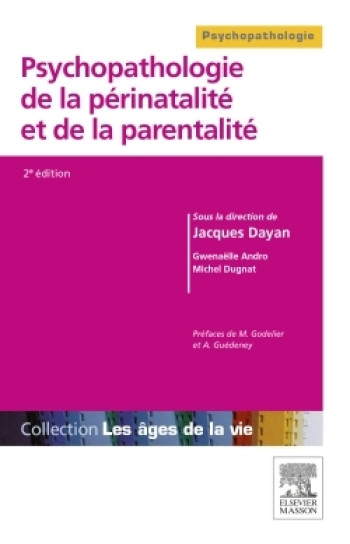 Psychopathologie de la périnatalité et de la parentalité - Jacques Dayan - MASSON