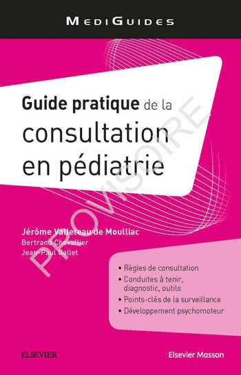 Guide pratique de la consultation en pédiatrie - Jérôme Valleteau De Moulliac - MASSON