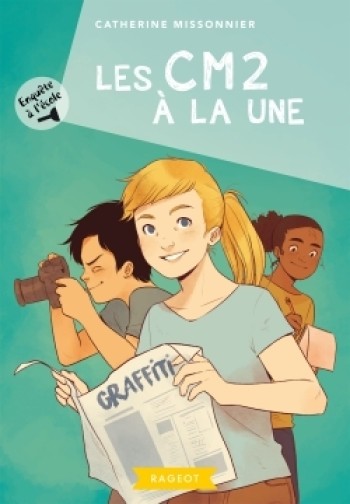 Enquête à l'école - Les CM2 à la une - Catherine Missonnier - RAGEOT