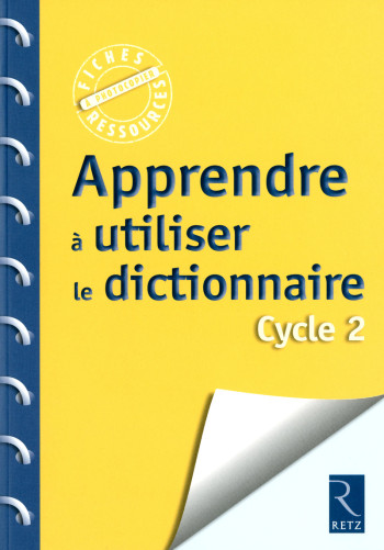 Apprendre à utiliser le dictionnaire - Jean-Claude Caron - RETZ