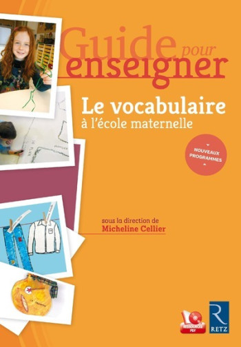 Le vocabulaire à l'école maternelle + CD - Guide pour enseigner + téléchargement - Micheline Cellier - RETZ Le vocabulaire à l'école maternelle + CD - Guide pour enseigner + téléchargement - Micheline Cellier - RETZ