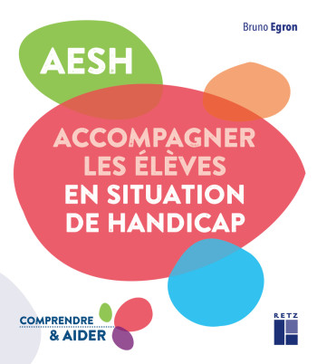 AESH - Accompagner les élèves en situation de handicap - Bruno Égron - RETZ