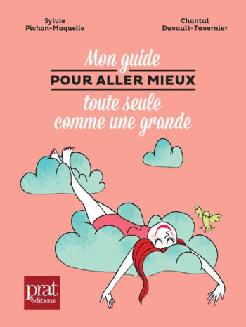 Mon guide pour aller mieux toute seule comme une grande -  Collectif - PRAT PRISMA