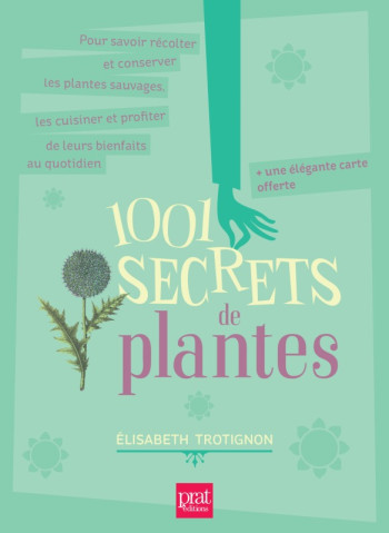 1001 secrets de plantes - Elisabeth Trotignon - PRAT PRISMA