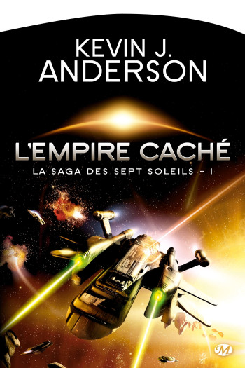 La Saga des Sept Soleils, T1 : L'Empire caché - Kevin J. Anderson - BRAGELONNE