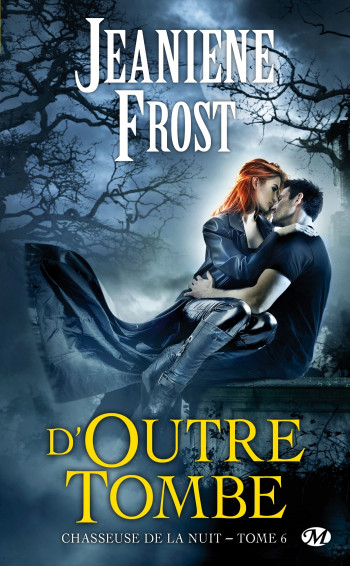 Chasseuse de la nuit, T6 : D'outre-tombe - Jeaniene Frost - MILADY