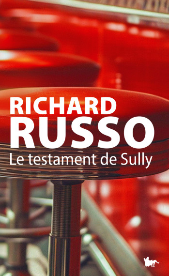 Le testament de Sully - Richard Russo - TABLE RONDE