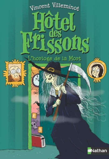 L'Hôtel des frissons - tome 9 L'horloge de la mort - Vincent Villeminot - NATHAN