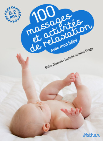 100 massage et activités de relaxation avec mon bébé - Gilles Diedrichs - NATHAN