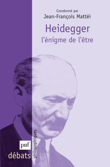 Heidegger. L'énigme de l'être -  Mattei jean-francois (dir.) - PUF