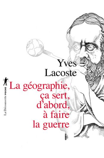 La géographie ça sert d'abord à faire la guerre - Yves Lacoste - LA DECOUVERTE