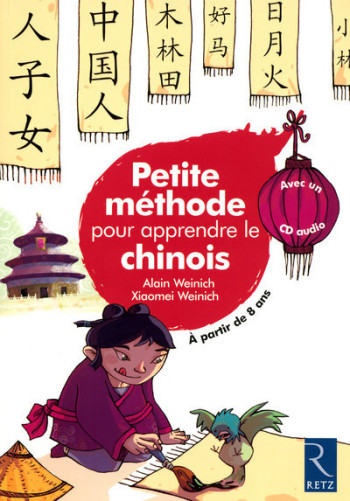 Petite méthode pour apprendre le chinois (+ CD audio) - Alain Weinich - RETZ