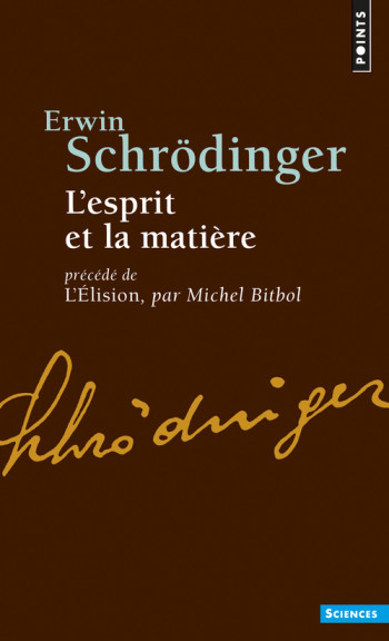 L'Esprit et la Matière - Erwin Schrödinger - POINTS