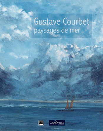 Gustave Courbet, Paysages De Mer -  JALABERT - DES FALAISES