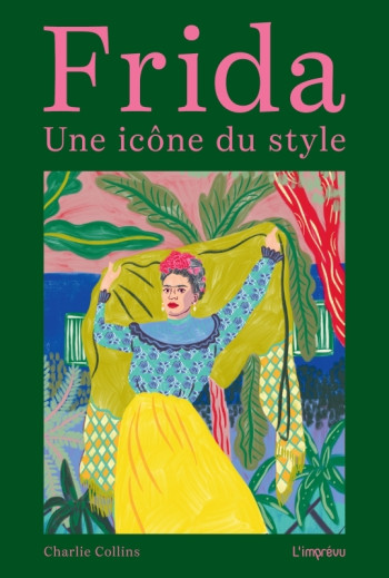 Frida, une icône du style - Charlie Collins - L IMPREVU