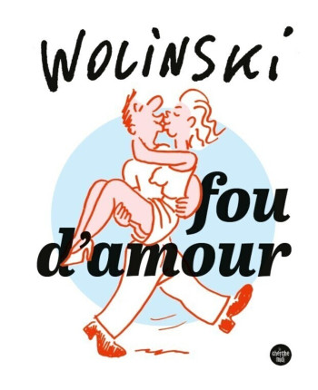 Fou d'amour (Nouvelle édition) - Georges Wolinski - CHERCHE MIDI