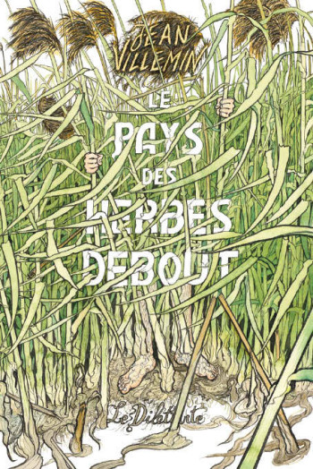 Le Pays des herbes debout - Jean Villemin - LE DILETTANTE