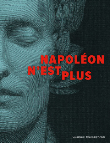 Napoléon n'est plus -  Collectifs - GALLIMARD