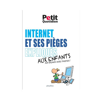 Mon Quotidien - Internet et ses pièges expliqués aux enfants -   - PLAY BAC