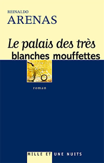 Le palais des très blanches mouffettes - Renaldo Arenas - 1001 NUITS