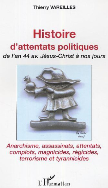 Histoire d'attentats politiques - Thierry Vareilles - L'HARMATTAN