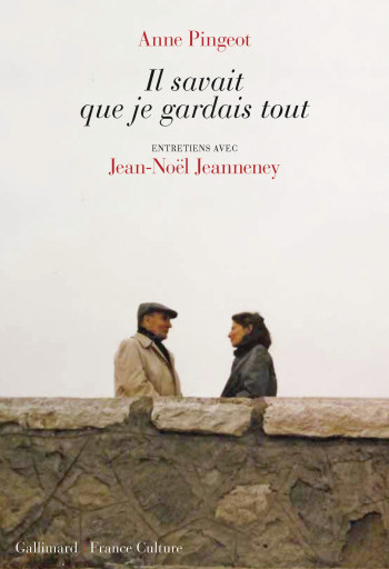 Il savait que je gardais tout - Jean-Noël Jeanneney - GALLIMARD