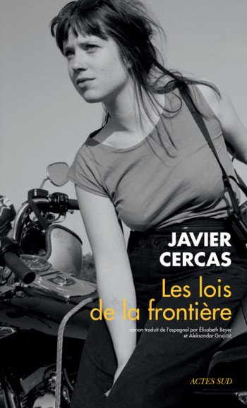 Les lois de la frontière - Javier Cercas - ACTES SUD