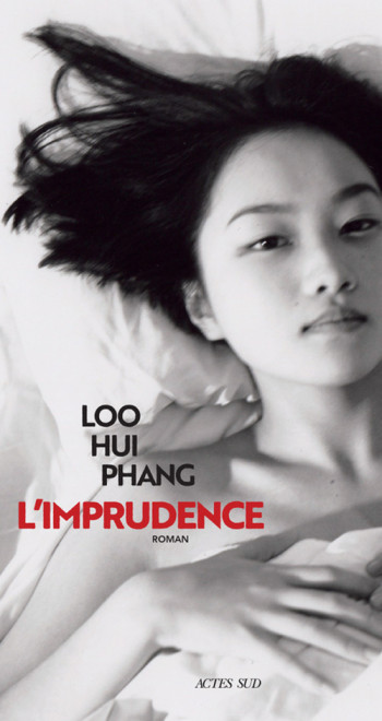 L'Imprudence - Hui Phang Loo - ACTES SUD