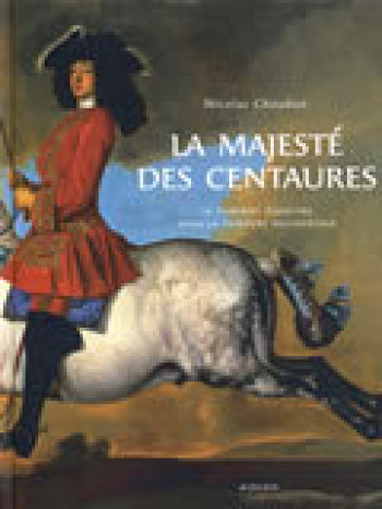 La Majesté des centaures - Nicolas Chaudun - ACTES SUD